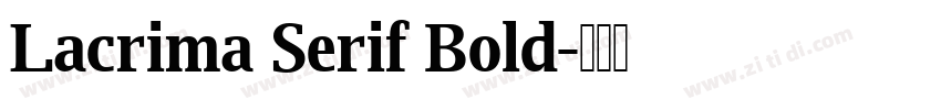 Lacrima Serif Bold字体转换